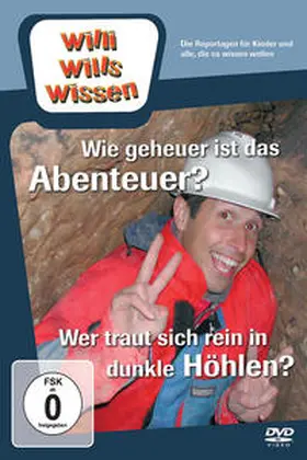 Wege |  Willi wills wissen - Wie geheuer ist das Abenteuer?/Wer traut sich rein in dunkle Höhlen? | Sonstiges |  Sack Fachmedien