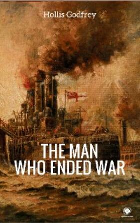 Godfrey |  The Man Who Ended War | eBook | Sack Fachmedien