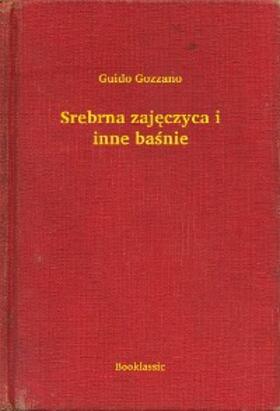 Gozzano |  Srebrna zajeczyca i inne basnie | eBook | Sack Fachmedien