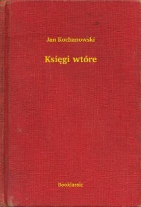 Kochanowski |  Ksiegi wtóre | eBook | Sack Fachmedien