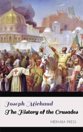 Michaud |  The History of the Crusades | eBook | Sack Fachmedien