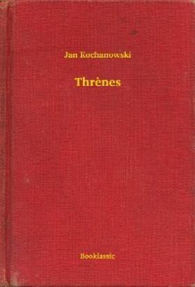 Kochanowski |  Thrènes | eBook | Sack Fachmedien