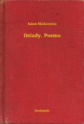 Mickiewicz |  Dziady. Poema | eBook | Sack Fachmedien
