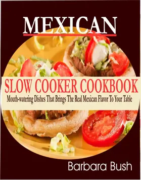 Bush |  Mexican Slow Cooker Cookbook | eBook | Sack Fachmedien