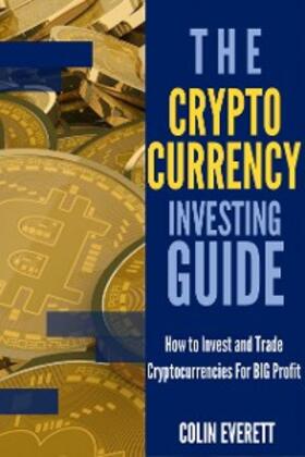 Everett |  The Cryptocurrency Investing Guide | eBook | Sack Fachmedien
