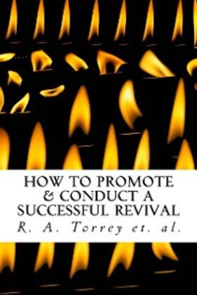 Torrey |  How to Promote & Conduct a Successful Revival | eBook | Sack Fachmedien