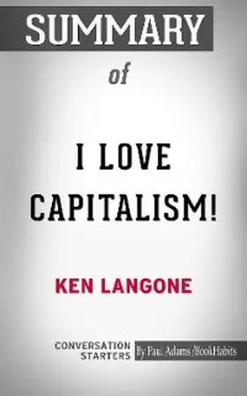 Adams |  Summary of I Love Capitalism!: An American Story | eBook | Sack Fachmedien