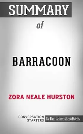 Adams |  Summary of Barracoon: The Story of the Last "Black Cargo" | eBook | Sack Fachmedien