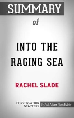 Adams |  Summary of Into the Raging Sea: Thirty-Three Mariners, One Megastorm, and the Sinking of El Faro | eBook | Sack Fachmedien