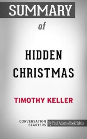 Adams |  Summary of Hidden Christmas: The Surprising Truth Behind the Birth of Christ | eBook | Sack Fachmedien