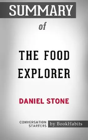 Adams |  Summary of The Food Explorer: The True Adventures of the Globe-Trotting Botanist Who Transformed What America Eats | eBook | Sack Fachmedien