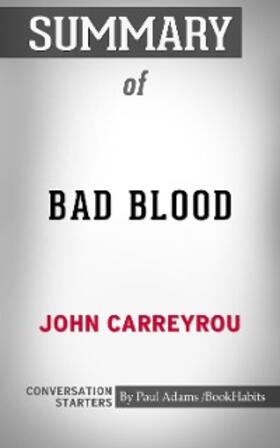 Adams |  Summary of Bad Blood: Secrets and Lies in a Silicon Valley Startup | eBook | Sack Fachmedien