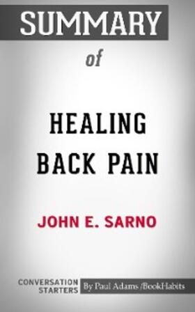 Adams |  Summary of Healing Back Pain: The Mind-Body Connection | eBook | Sack Fachmedien