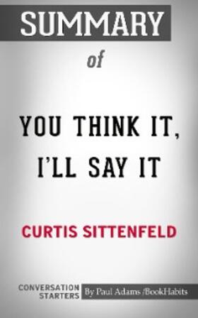 Adams |  Summary of You Think It, I'll Say It: Stories | eBook | Sack Fachmedien