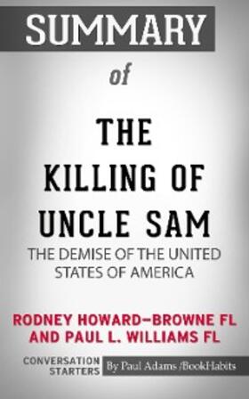 Adams |  Summary of The Killing of Uncle Sam: The Demise of the United States of America | eBook | Sack Fachmedien