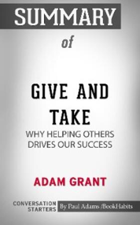 Adams |  Summary of Give and Take: Why Helping Others Drives Our Success | eBook | Sack Fachmedien