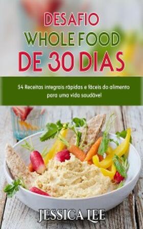Lee |  Desafio Whole Food de  30 Dias | eBook | Sack Fachmedien