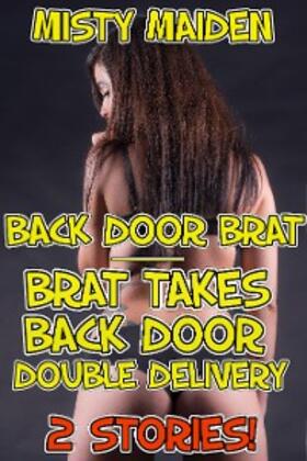 Maiden |  Back door brat/Brat takes back door double delivery | eBook | Sack Fachmedien