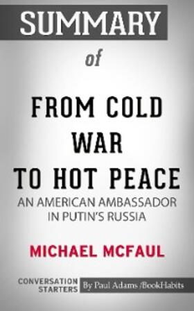 Adams |  Summary of From Cold War to Hot Peace: An American Ambassador in Putin's Russia | eBook | Sack Fachmedien