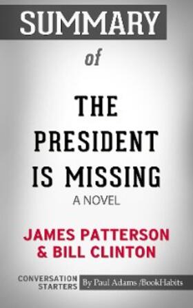 Adams |  Summary of The President Is Missing: A Novel | eBook | Sack Fachmedien