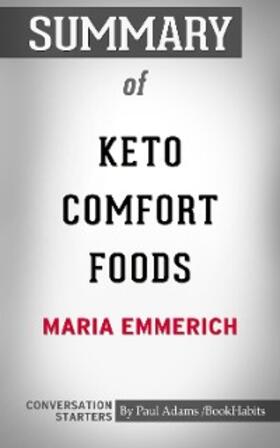 Adams |  Summary of Keto Comfort Foods: Family Favorite Recipes Made Low-Carb and Healthy | eBook | Sack Fachmedien