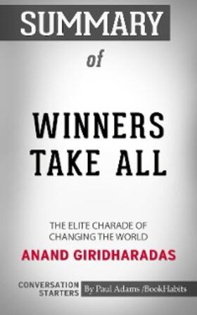 Adams |  Summary of Winners Take All: The Elite Charade of Changing the World | eBook | Sack Fachmedien