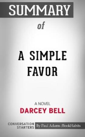 Adams |  Summary of A Simple Favor : A Novel | eBook | Sack Fachmedien