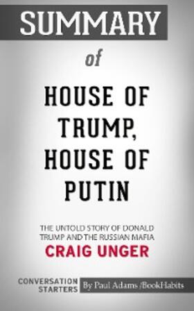 Adams |  Summary of House of Trump, House of Putin: The Untold Story of Donald Trump and the Russian Mafia | eBook | Sack Fachmedien