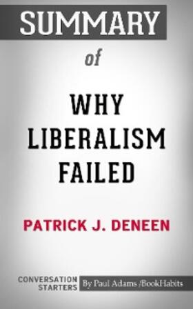 Adams |  Summary of Why Liberalism Failed | eBook | Sack Fachmedien