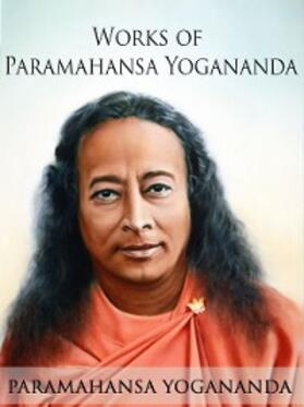 Yogananda |  Works of Paramahansa Yogananda | eBook | Sack Fachmedien