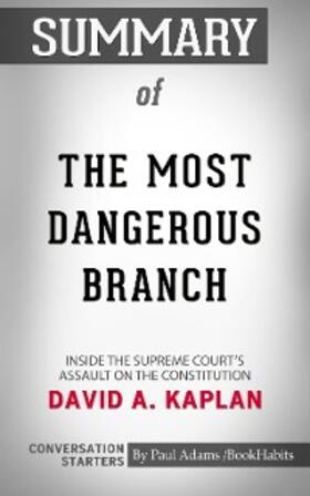 Adams |  Summary of The Most Dangerous Branch: Inside the Supreme Court's Assault on the Constitution | eBook | Sack Fachmedien