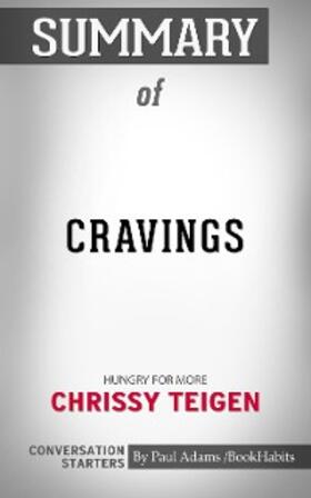 Adams |  Summary of Cravings: Recipes for All the Food You Want to Eat | eBook | Sack Fachmedien
