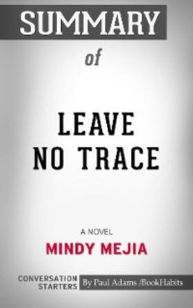Adams |  Summary of Leave No Trace: A Novel | eBook | Sack Fachmedien