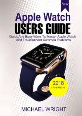 Wright |  Apple Watch Users Guide | eBook | Sack Fachmedien