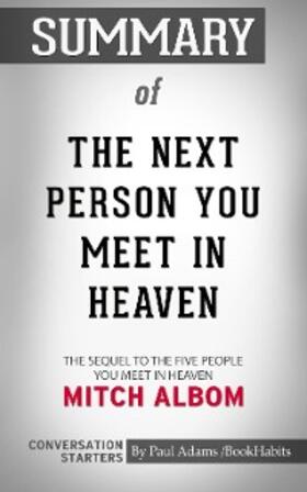 Adams |  Summary of The Next Person You Meet in Heaven: The Sequel to The Five People You Meet in Heaven | eBook | Sack Fachmedien