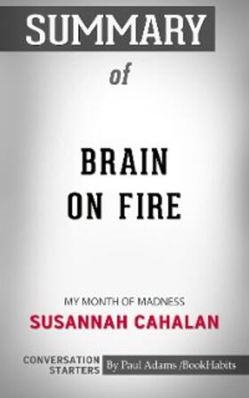 Adams |  Summary of Brain on Fire: My Month of Madness | eBook | Sack Fachmedien