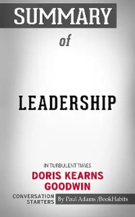 Adams |  Summary of Leadership: In Turbulent Times | eBook | Sack Fachmedien