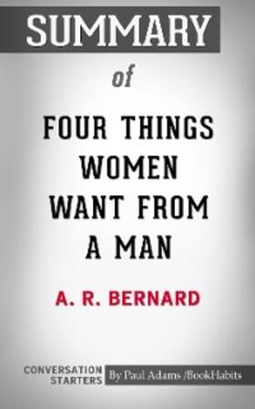 Adams |  Summary of Four Things Women Want from a Man | eBook | Sack Fachmedien