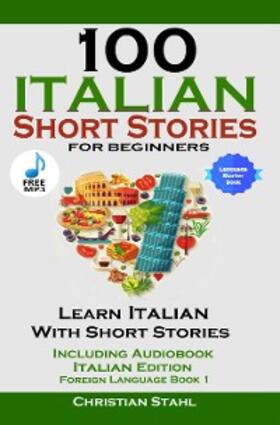 Stahl |  100 Italian Short Stories For Beginners | eBook | Sack Fachmedien