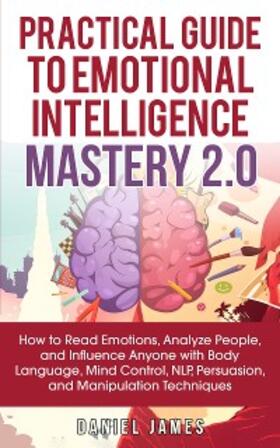 James |  Practical Guide to Emotional Intelligence Mastery 2.0 | eBook | Sack Fachmedien
