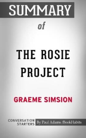 Adams |  Summary of The Rosie Project: A Novel | eBook | Sack Fachmedien