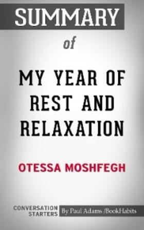 Adams |  Summary of My Year of Rest and Relaxation | eBook | Sack Fachmedien