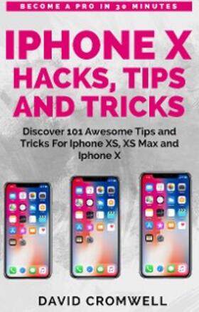 Cromwell |  iPhone X Hacks, Tips and Tricks | eBook | Sack Fachmedien
