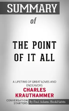 Adams |  Summary of The Point of It All: A Lifetime of Great Loves and Endeavors | eBook | Sack Fachmedien