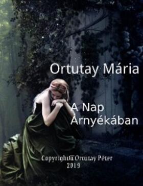 Ortutay |  A Nap árnyékában | eBook | Sack Fachmedien