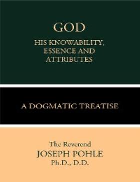 Pohle |  God: His Knowability, Essence, and Attributes | eBook | Sack Fachmedien