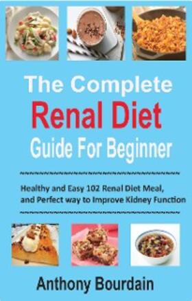 Bourdain |  The Complete Renal Diet Guide For Beginner | eBook | Sack Fachmedien