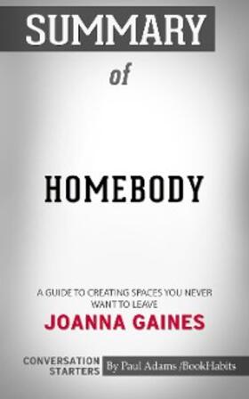 Adams |  Summary of Homebody: A Guide to Creating Spaces You Never Want to Leave | eBook | Sack Fachmedien