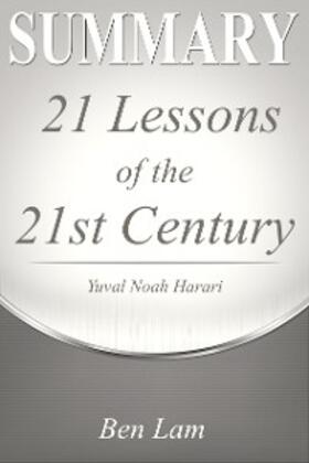 Lam |  Summary of 21Lessons for the 21st Century by Yuval Noah Harari | eBook | Sack Fachmedien