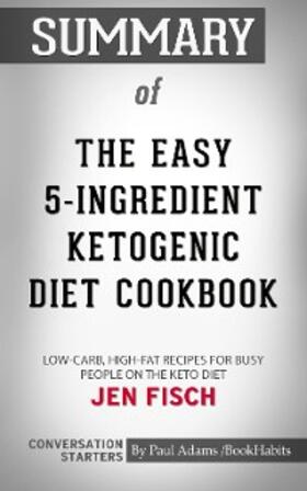 Adams |  Summary of The Easy 5-Ingredient Ketogenic Diet Cookbook | eBook | Sack Fachmedien